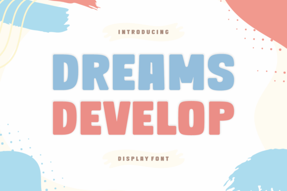 Dreams Develop: The Bold Display Font for Marketing Impact