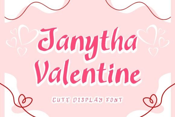 Janytha Valentine: A Sweet Display Font for Campaign Designers